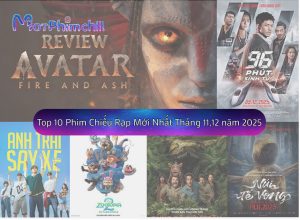 Top 10 Phim Chiếu Rạp Mới Nhất Tháng 11,12 năm 2025